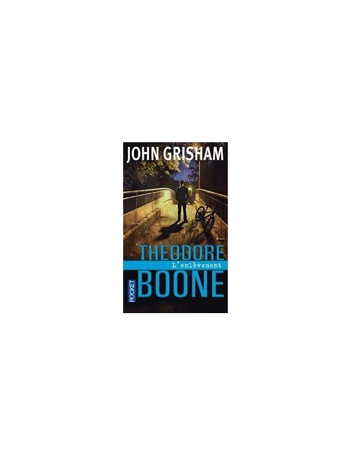 Theodore Boone - L enlèvement de John Grisham