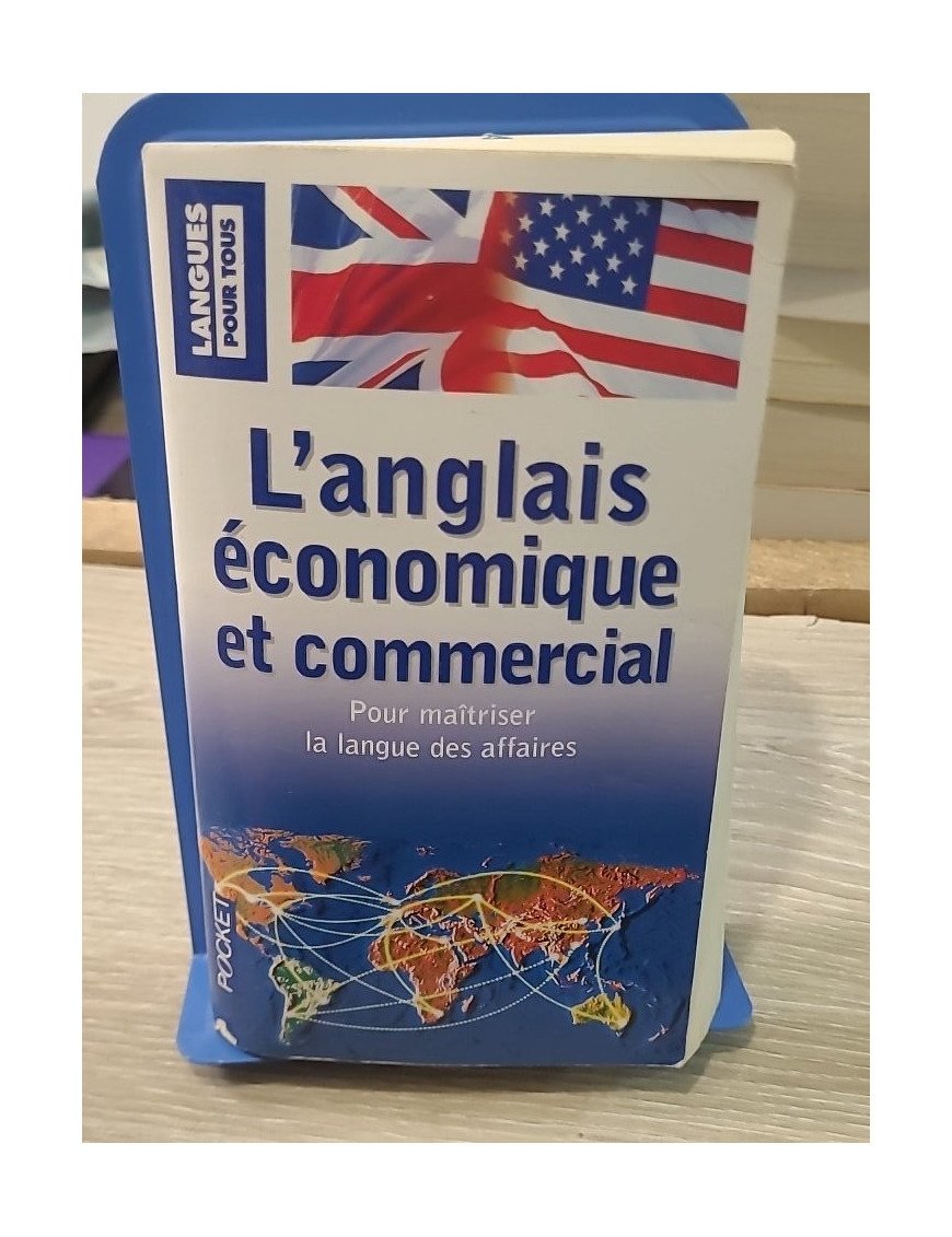 L'anglais économique et commercial - Pour maîtriser la langue des affaires