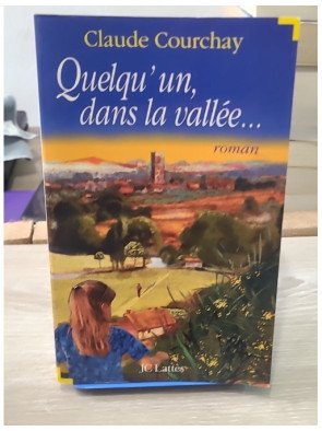 Quelqu'un dans la vallée - Roman de Claude Courchay