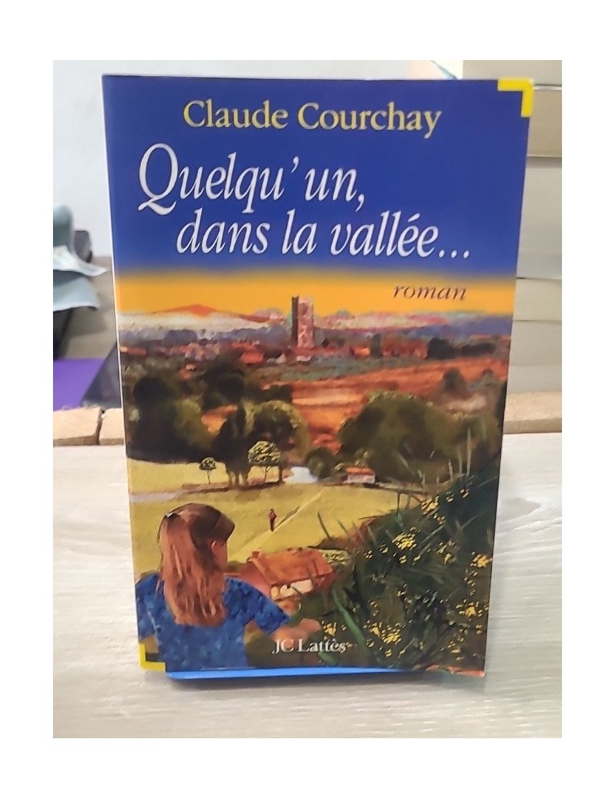 Quelqu'un dans la vallée - Roman de Claude Courchay