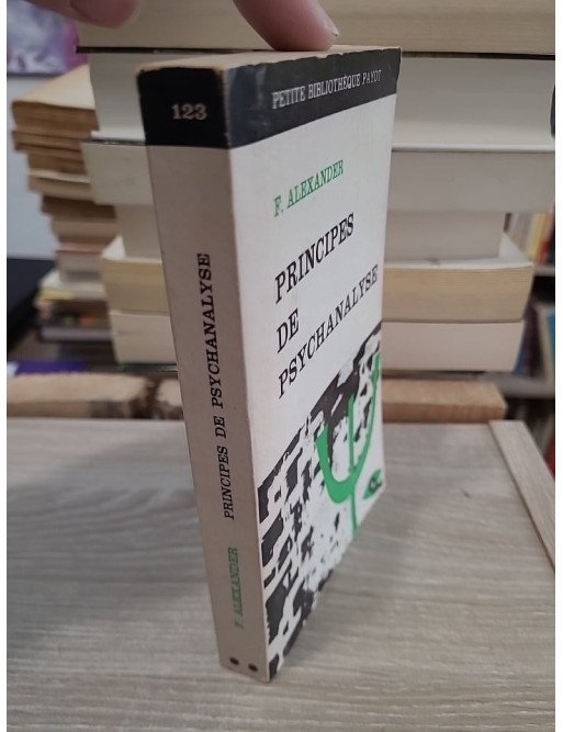 Principes de psychanalyse - Introduction aux concepts fondamentaux de la psychanalyse par F. Alexander