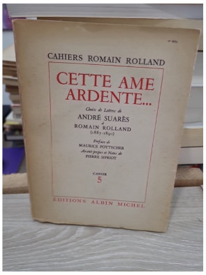 Cette âme ardente - Choix de lettres d’André Suarès à Romain Rolland (Cahier 5)