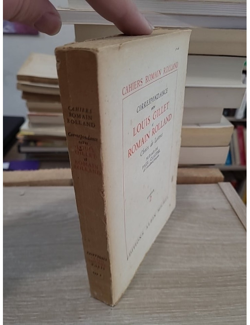 Correspondance - Lettres entre Louis Gillet et Romain Rolland, préface de Paul Claudel