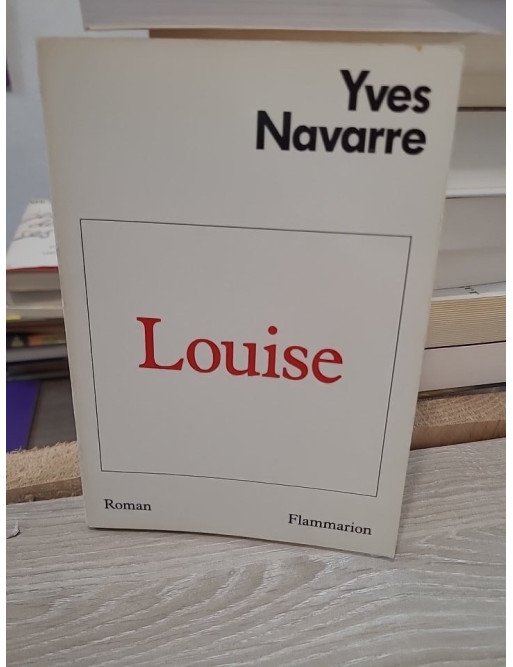 Louise - Roman de Yves Navarre