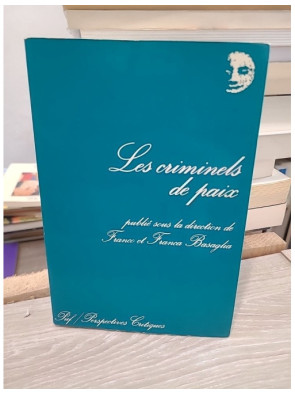 Les criminels de paix - Recherches sur les intellectuels et leurs techniques comme préposés à l'oppression