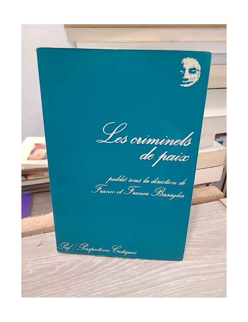 Les criminels de paix - Recherches sur les intellectuels et leurs techniques comme préposés à l'oppression