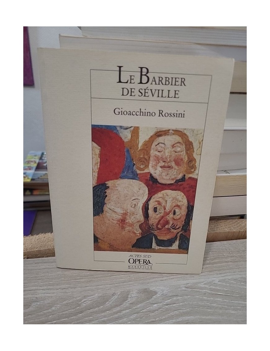 Le Barbier de Séville - Livret de l’opéra de Gioachino Rossini d’après Beaumarchais