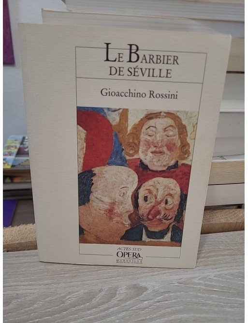 Le Barbier de Séville - Livret de l’opéra de Gioachino Rossini d’après Beaumarchais