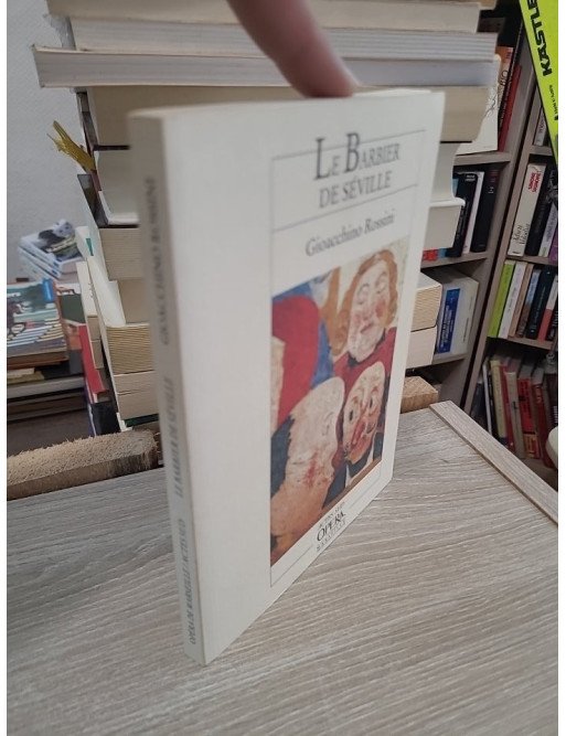 Le Barbier de Séville - Livret de l’opéra de Gioachino Rossini d’après Beaumarchais