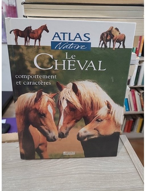 Le cheval - Comportement et caractères