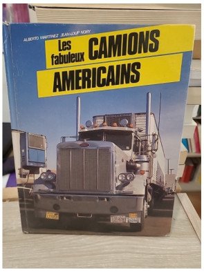 Les fabuleux camions américains - Histoire et modèles emblématiques des trucks des États-Unis
