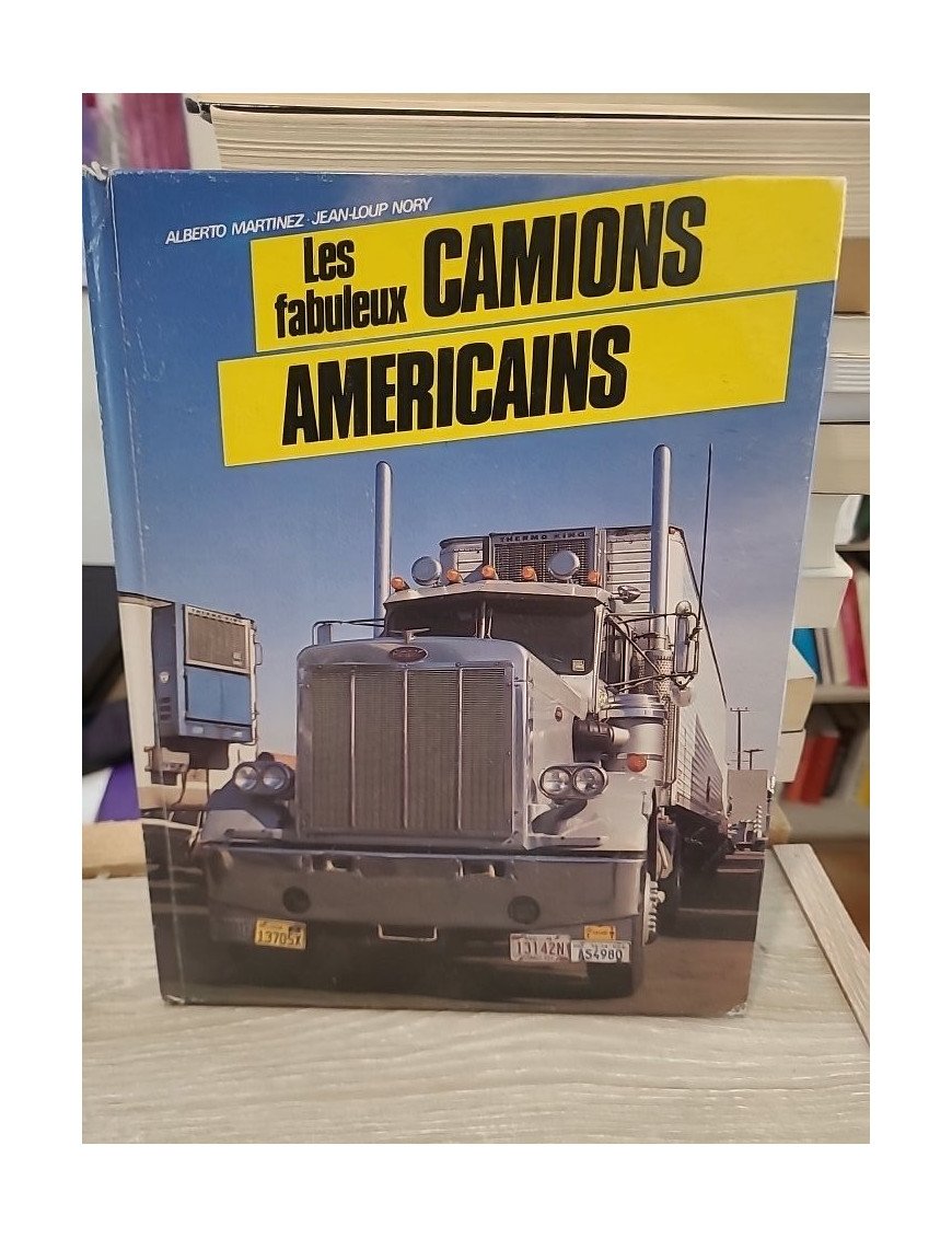 Les fabuleux camions américains - Histoire et modèles emblématiques des trucks des États-Unis