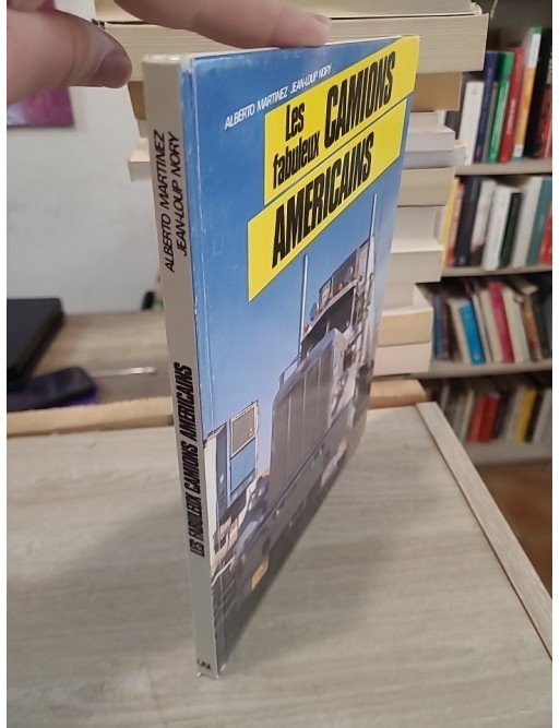 Les fabuleux camions américains - Histoire et modèles emblématiques des trucks des États-Unis