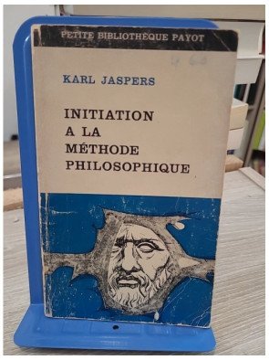 Karl Jaspers - Initiation à la méthode philosophique