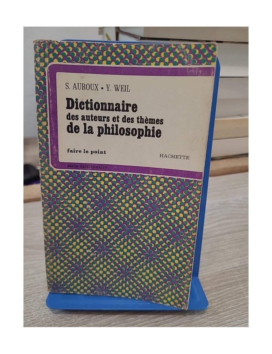 Dictionnaire des auteurs et des thèmes de la philosophie