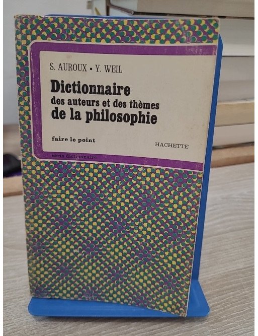 Dictionnaire des auteurs et des thèmes de la philosophie
