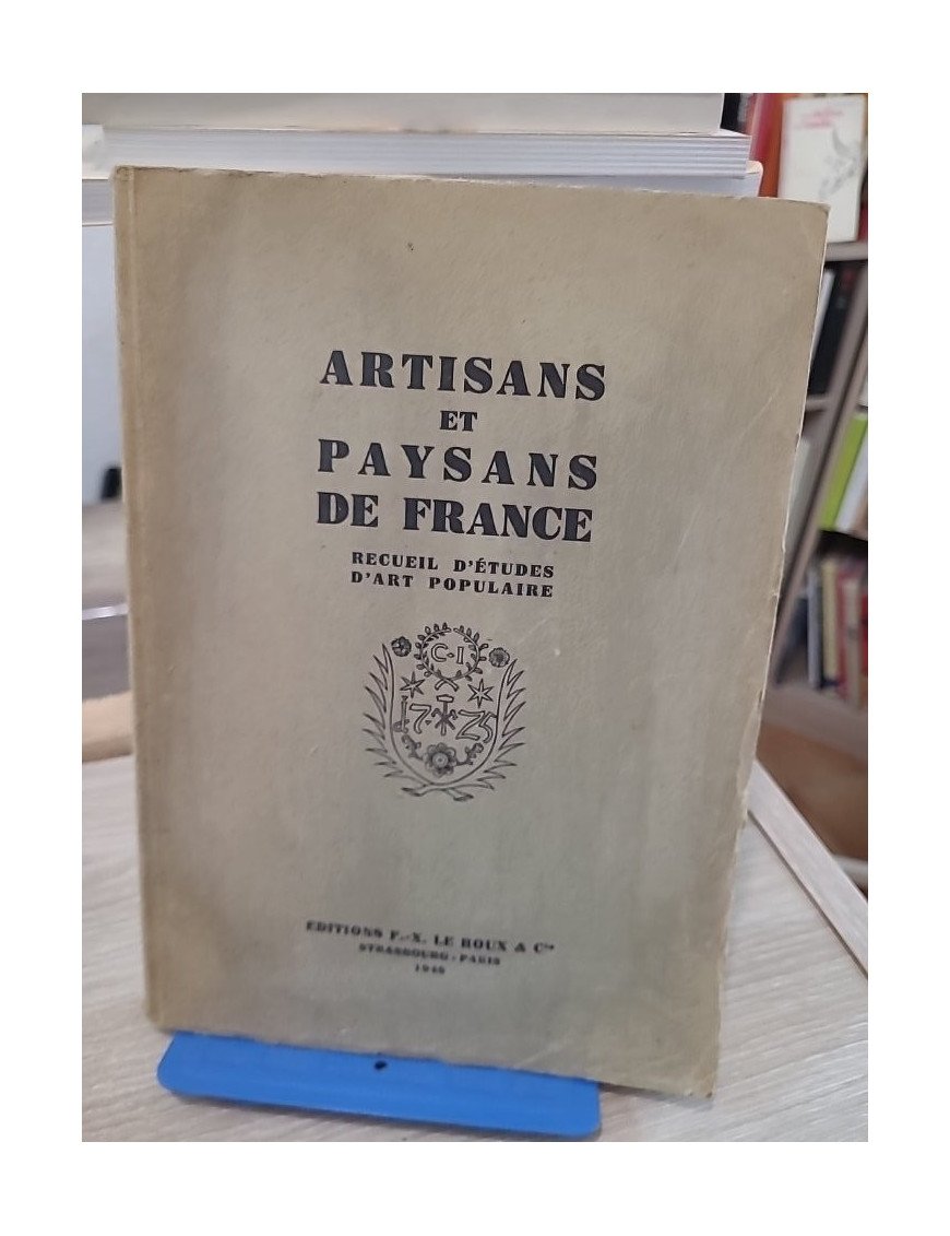 Artisans et paysans de France : Recueil d'études d'art populaire - Première année
