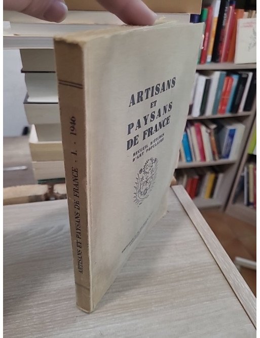 Artisans et paysans de France : Recueil d'études d'art populaire - Première année