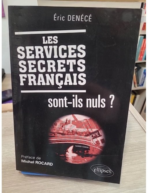 Les services secrets français sont-ils nuls ?