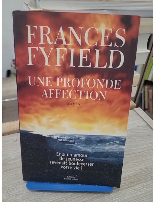 Une Profonde Affection - Et si un amour de jeunesse revenait bouleverser votre vie ?