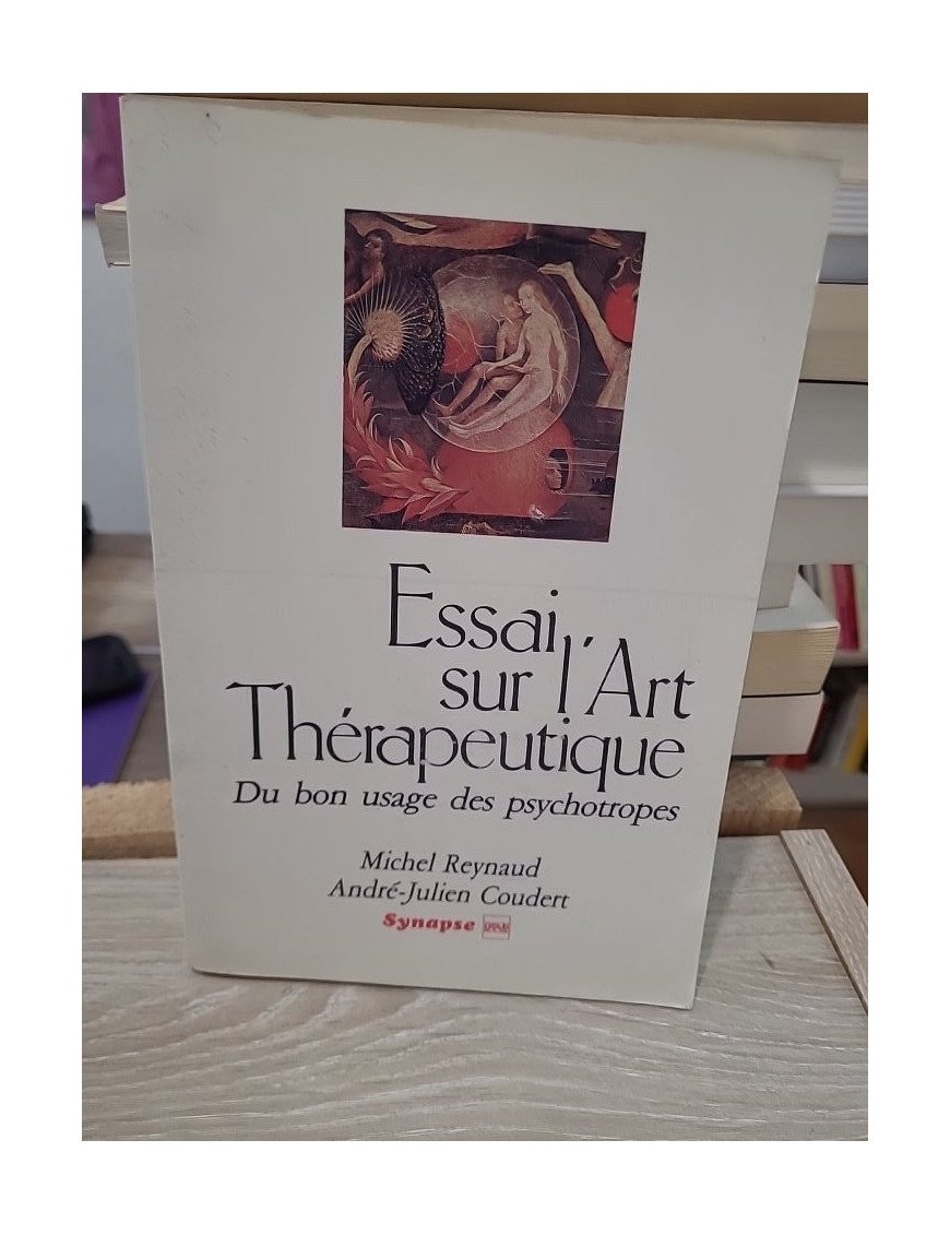 Essai sur l'art thérapeutique - Du bon usage des psychotropes