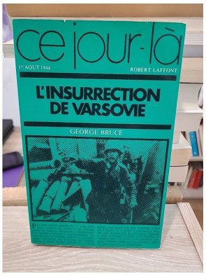 L'insurrection de Varsovie - Ce jour-là 1er août 1944