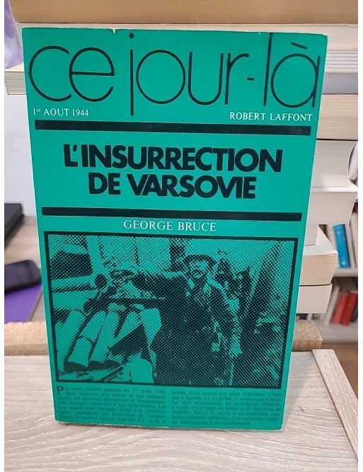 L'insurrection de Varsovie - Ce jour-là 1er août 1944