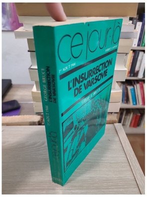 L'insurrection de Varsovie - Ce jour-là 1er août 1944