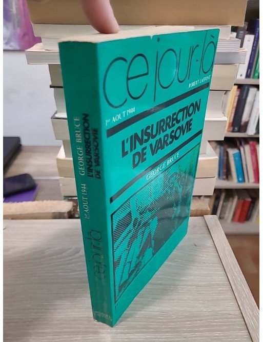 L'insurrection de Varsovie - Ce jour-là 1er août 1944