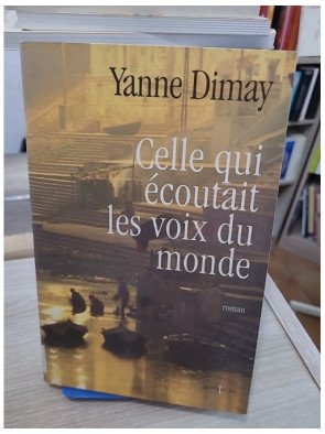 Celle qui écoutait les voix du monde - Voyage initiatique au cœur de l'Inde