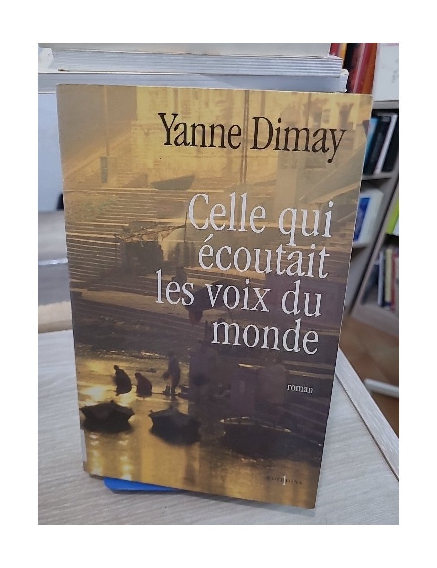 Celle qui écoutait les voix du monde - Voyage initiatique au cœur de l'Inde