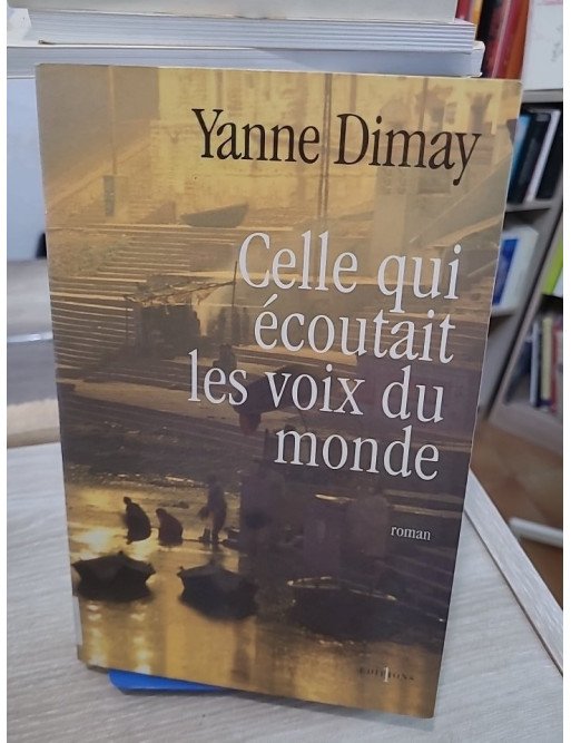 Celle qui écoutait les voix du monde - Voyage initiatique au cœur de l'Inde