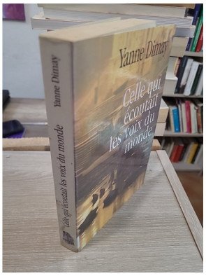 Celle qui écoutait les voix du monde - Voyage initiatique au cœur de l'Inde
