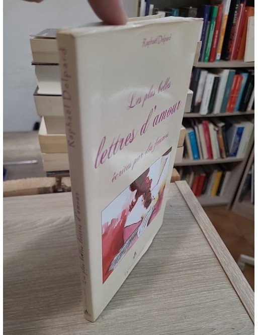 Les Plus Belles Lettres d'Amour - Correspondances amoureuses à travers l'histoire