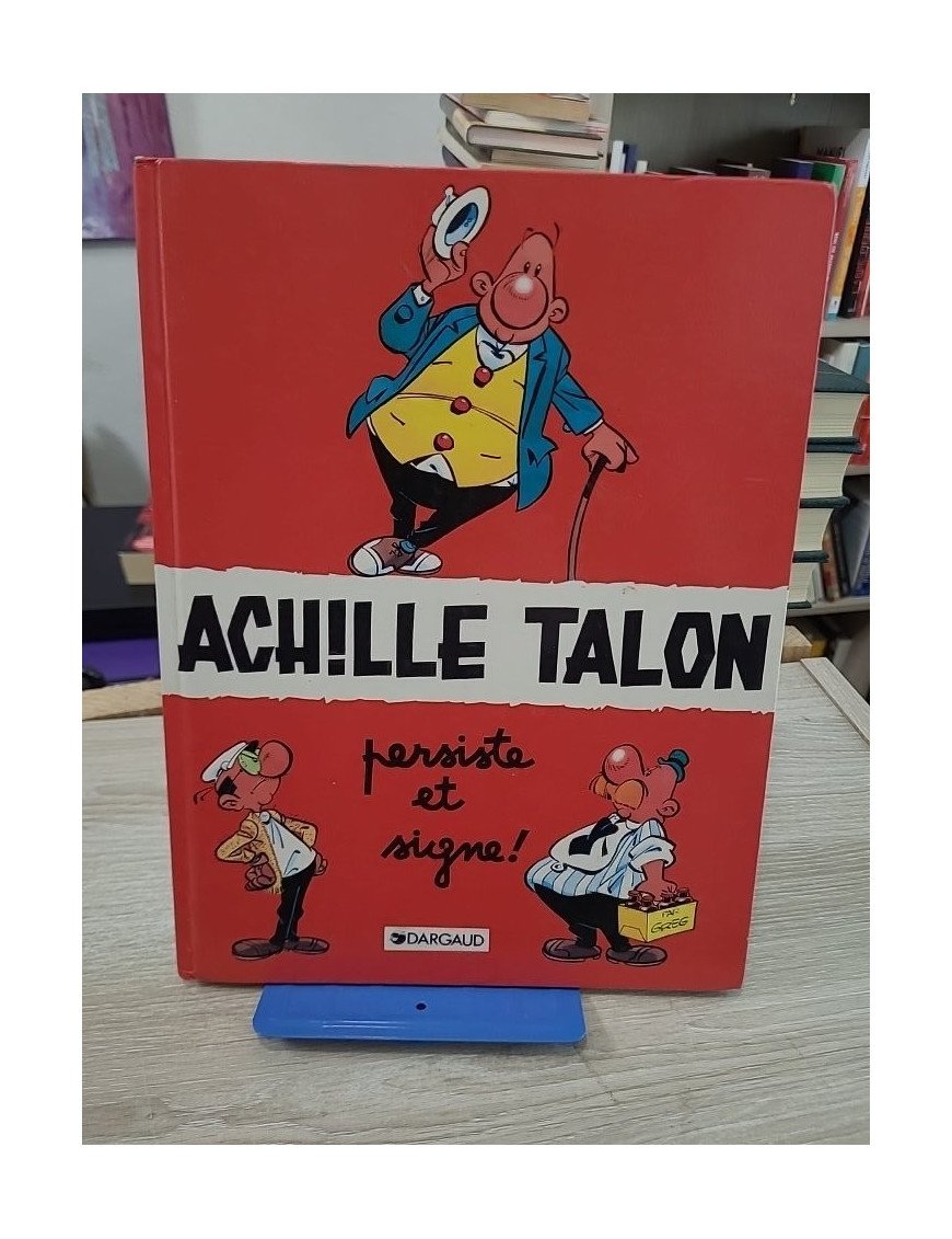 Achille Talon Tome 3 - Achille Talon Persiste et Signe