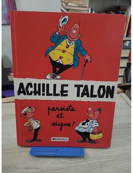 Achille Talon Tome 3 - Achille Talon Persiste et Signe