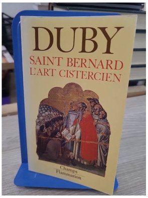 Saint-Bernard : L'art cistercien - Georges Duby