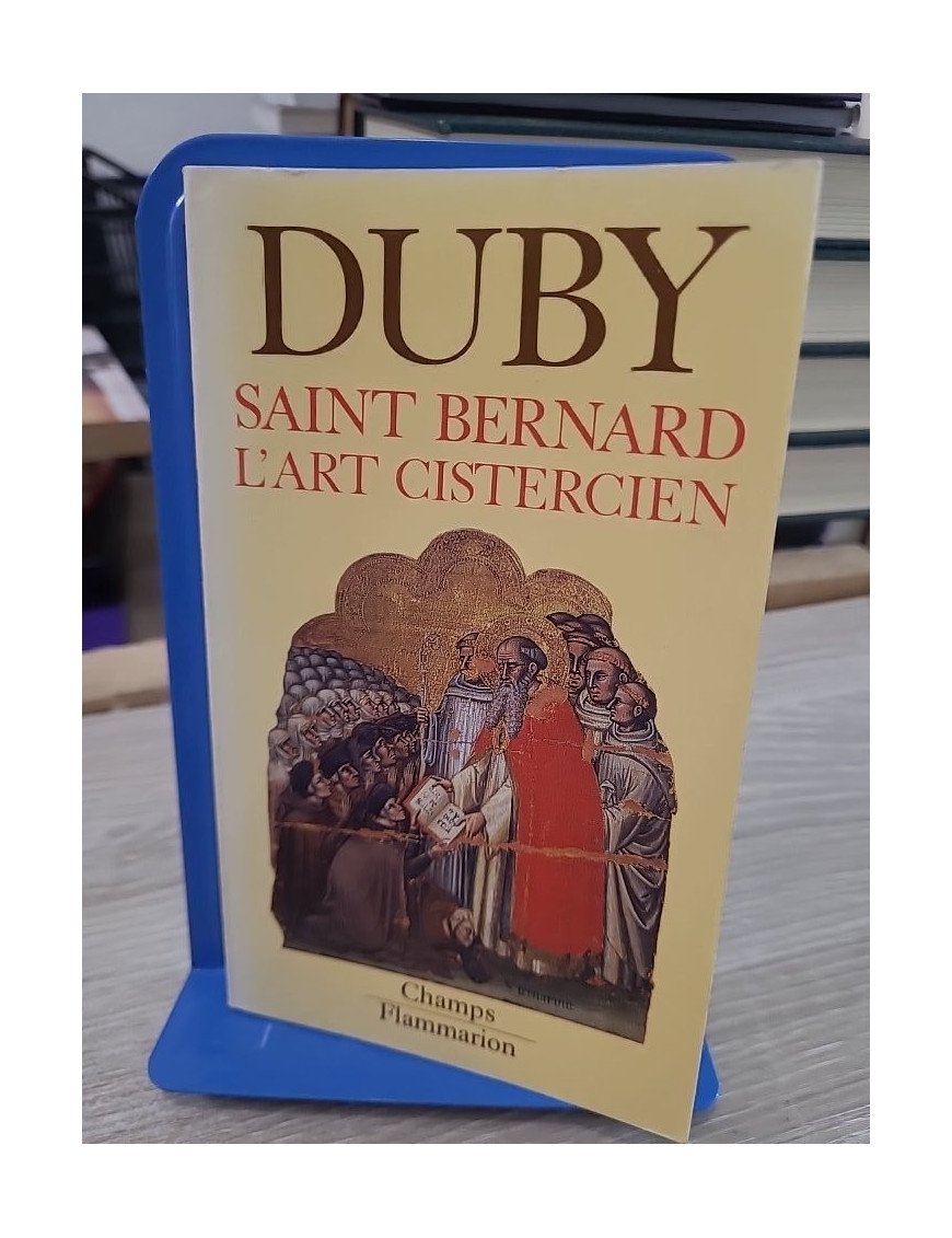 Saint-Bernard : L'art cistercien - Georges Duby