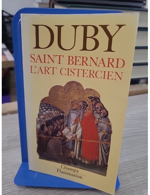 Saint-Bernard : L'art cistercien - Georges Duby
