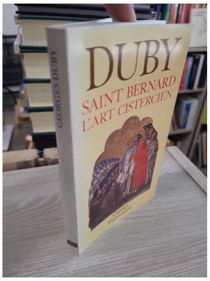 Saint-Bernard : L'art cistercien - Georges Duby
