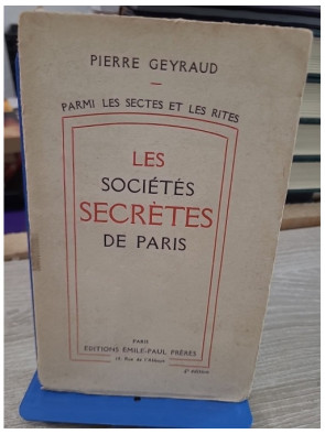 Les sociétés secrètes de Paris : parmi les sectes et les rites