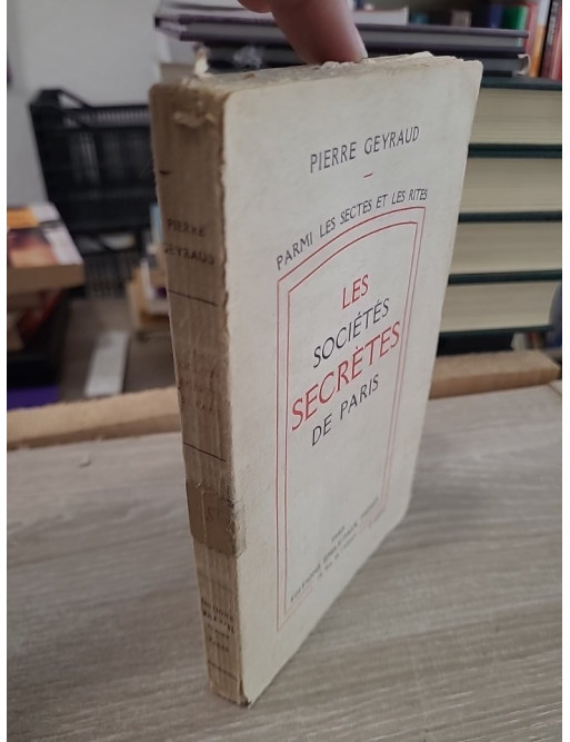 Les sociétés secrètes de Paris : parmi les sectes et les rites