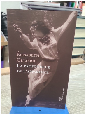 La Profondeur de l'apparence - Elisabeth Olliéric