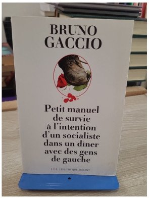 Petit manuel de survie à l'attention d'un socialiste lors d'un dîner avec des gens de gauche - Bruno Gaccio
