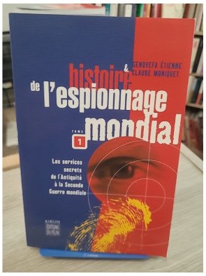 Histoire de l'espionnage mondial, tome 1 - Nouvelle édition - Claude Moniquet