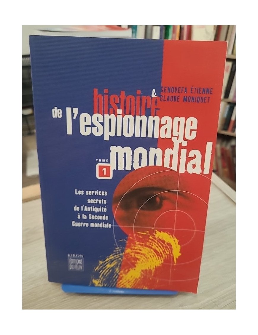 Histoire de l'espionnage mondial, tome 1 - Nouvelle édition - Claude Moniquet