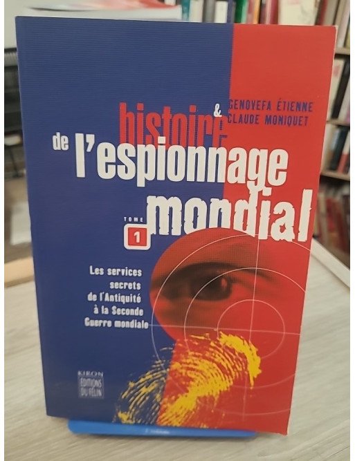 Histoire de l'espionnage mondial, tome 1 - Nouvelle édition - Claude Moniquet