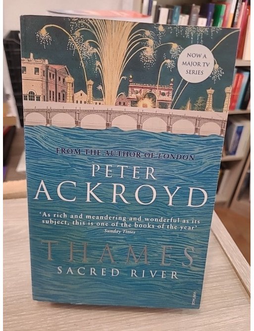 Thames: Sacred River - Peter Ackroyd