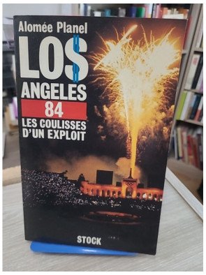 Los Angeles 1984 - Les coulisses d'un exploit - Planel Alomee