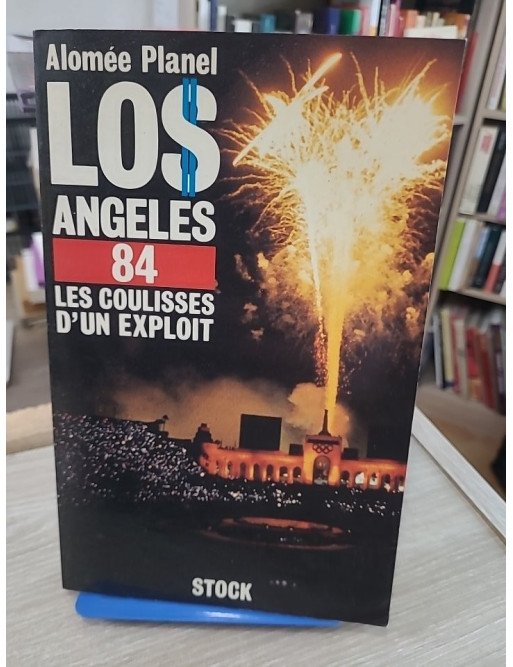 Los Angeles 1984 - Les coulisses d'un exploit - Planel Alomee